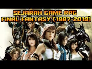 Sejarah Singkat Enam Game Final Fantasy Pertama
